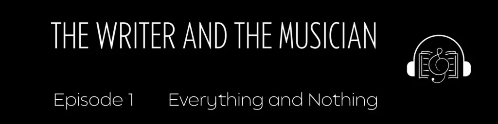 Episode 1 Banner for The Writer and The Musician podcast