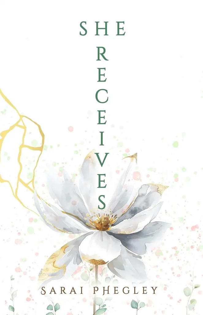 Book cover of "She Receives" by Sarai Phegley, featured on The Writer and The Musician podcast About page